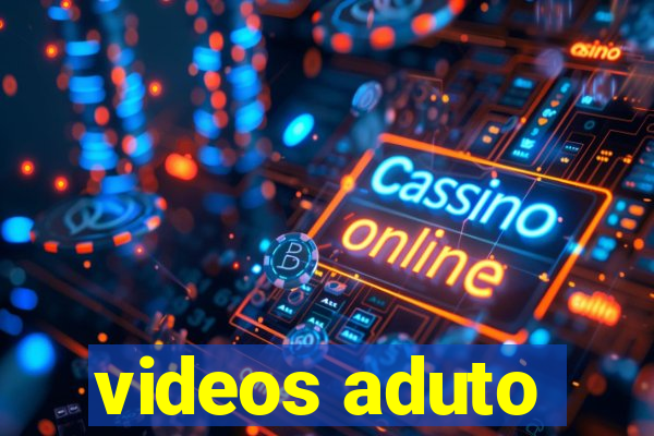 videos aduto